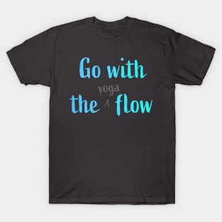 Go with the (yoga) flow T-Shirt